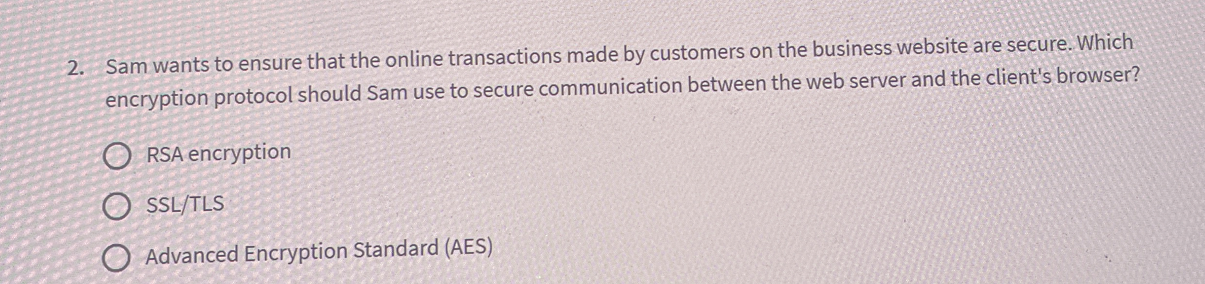 Sam wants to ensure that the online transactions