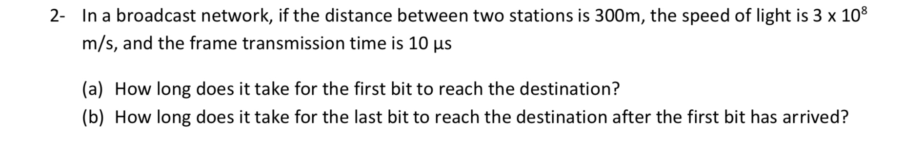 2 - In a broadcast network, if the distance