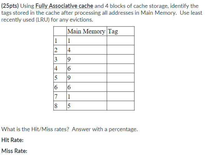 ( 2 5 pts ) Using Fully Associative cache and 4