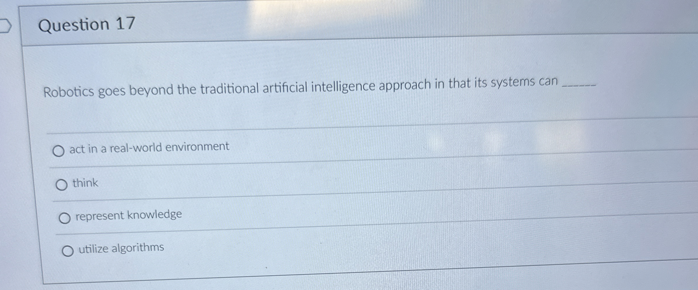 Question 1 7 Robotics goes beyond the traditional