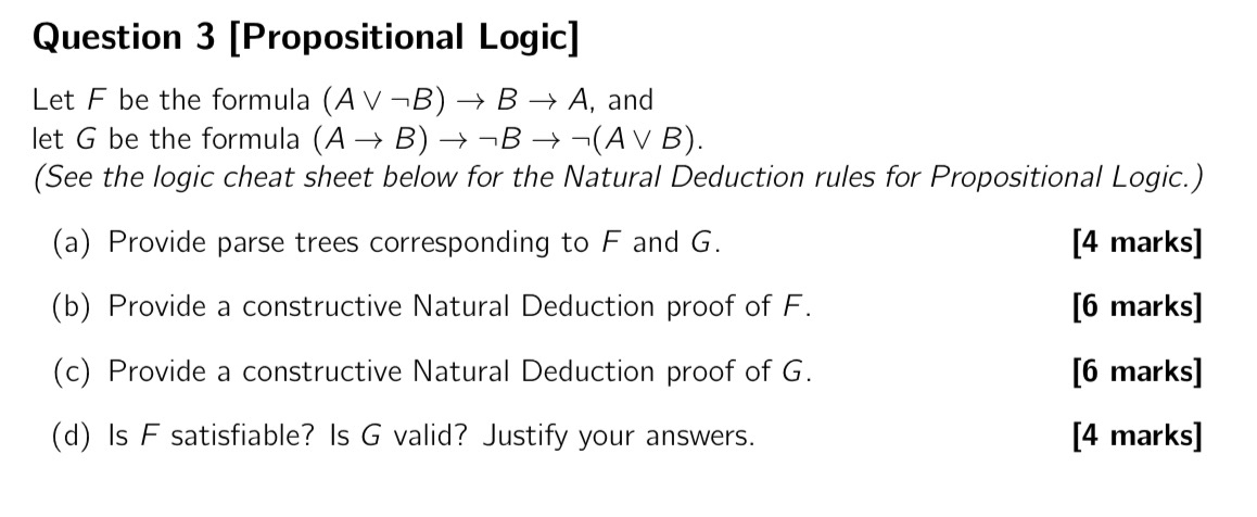 Question 3 [ Propositional Logic ] Let F be the