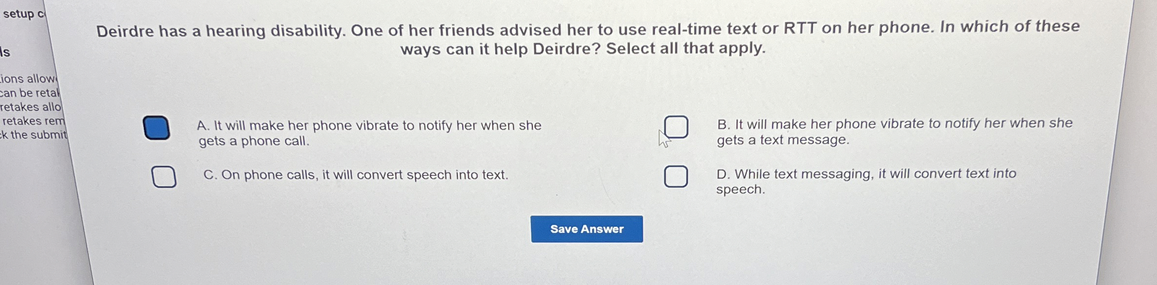 setup c Is Deirdre has a hearing disability. One