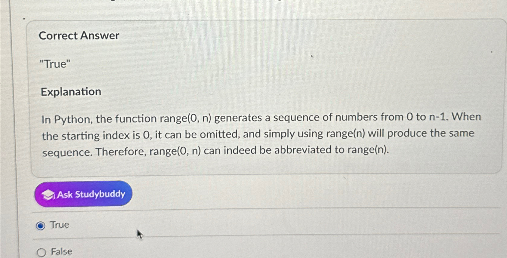 Correct Answer "True" Explanation In Python, the