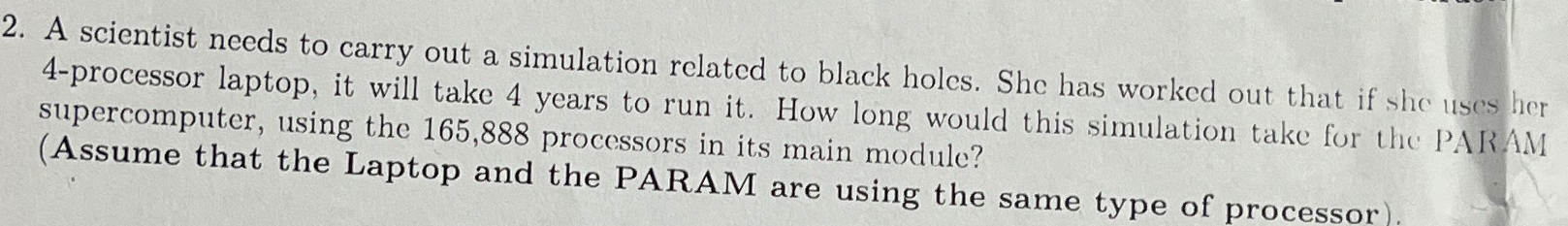 A scientist needs to carry out a simulation