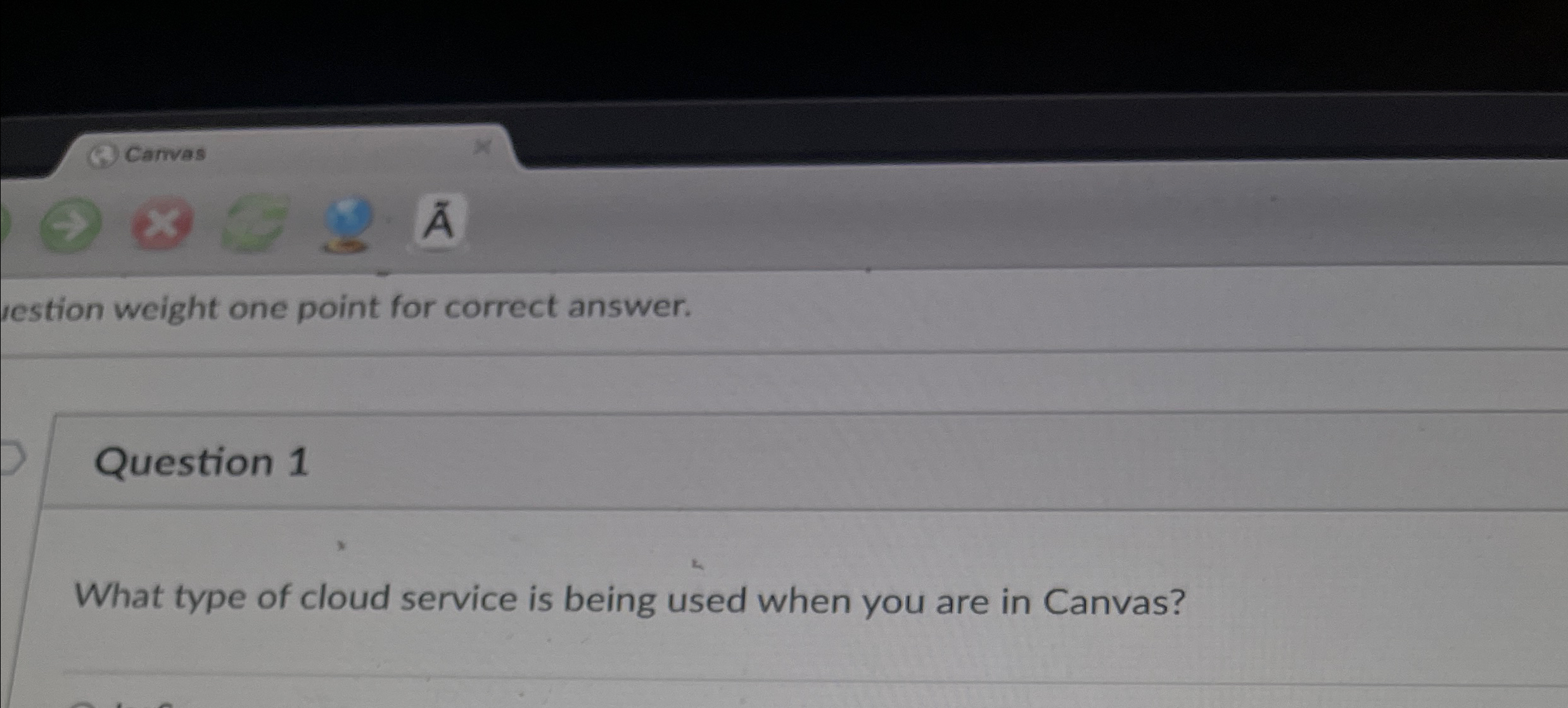 Camas estion weight one point for correct answer.