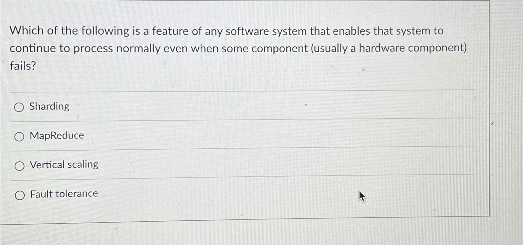 Which of the following is a feature of any