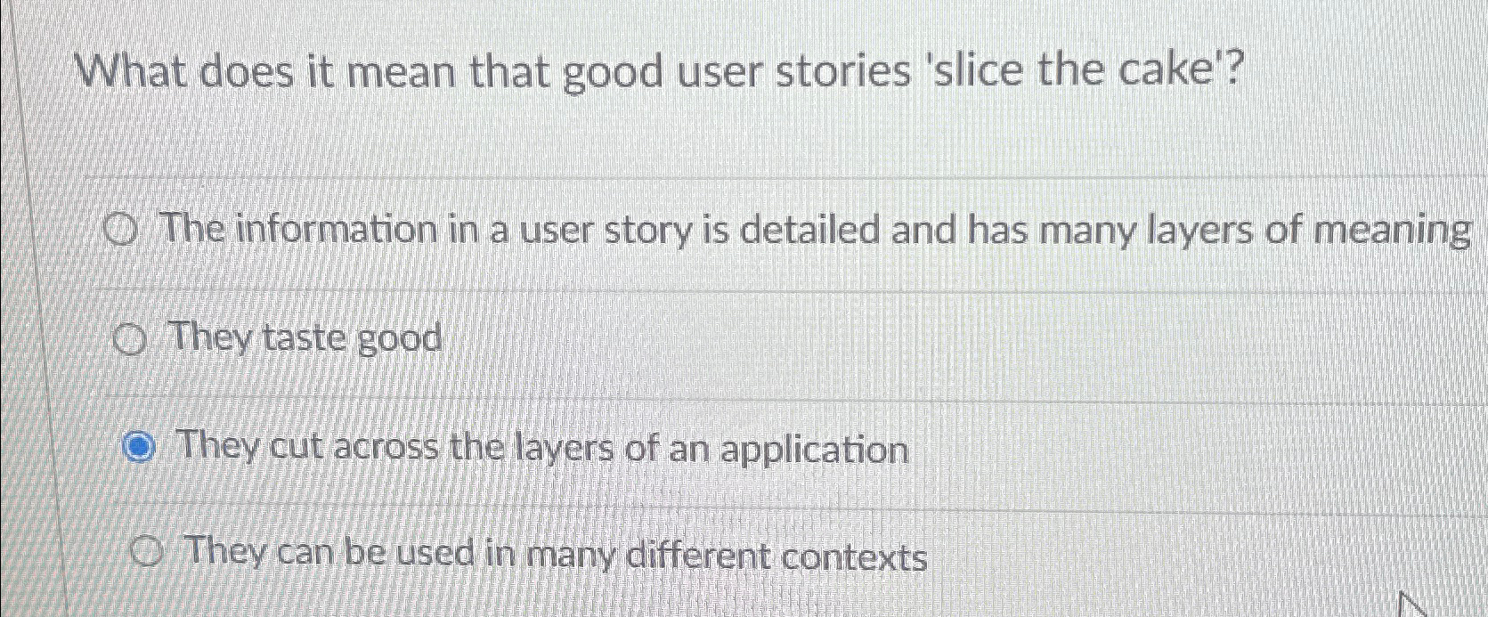 What does it mean that good user stories 'slice