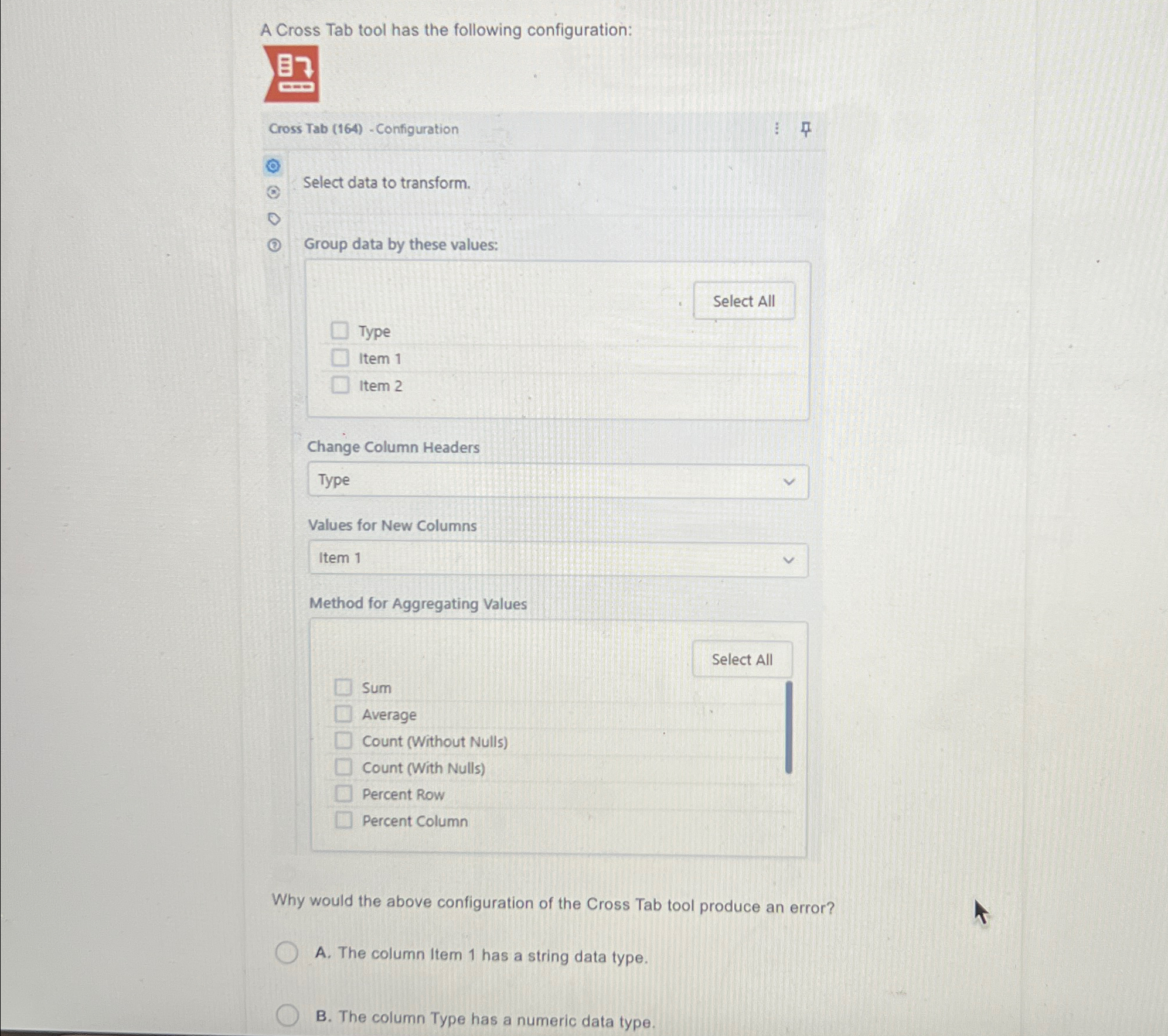 A Cross Tab tool has the following configuration:
