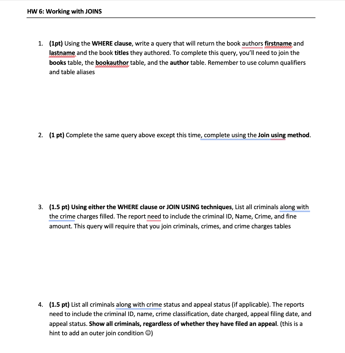 ( 1 pt ) Using the WHERE clause, write a query