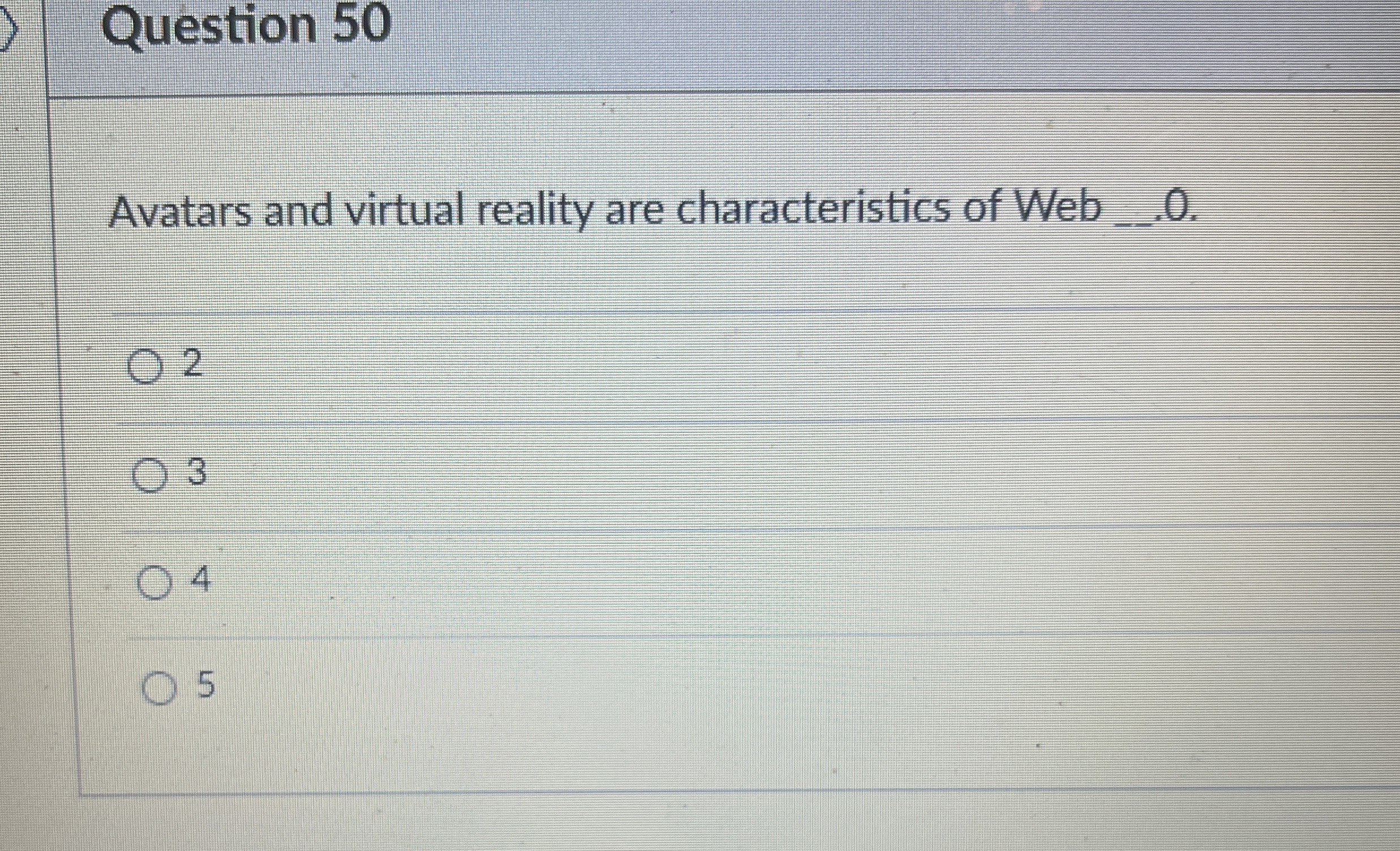 Question 5 0 Avatars and virtual reality are
