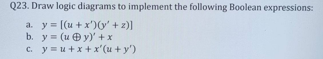 Q 2 3 . Draw logic diagrams to implement the