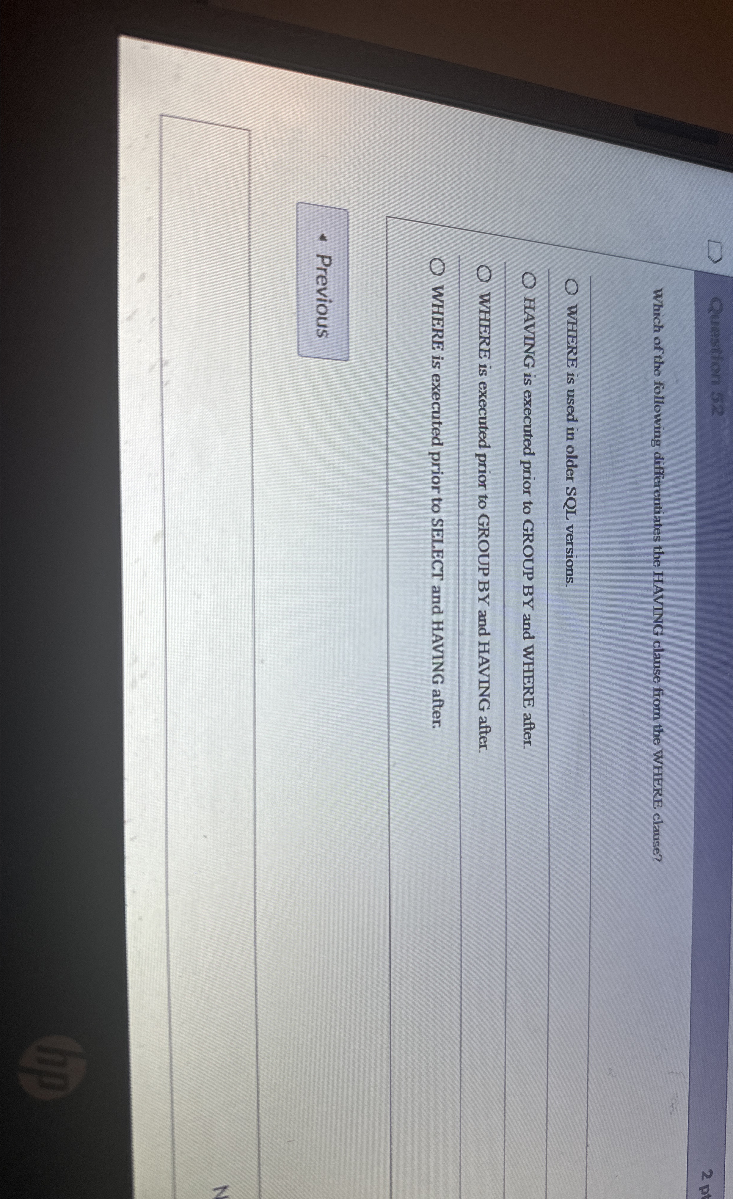 Which of the following differentiates the HAVING