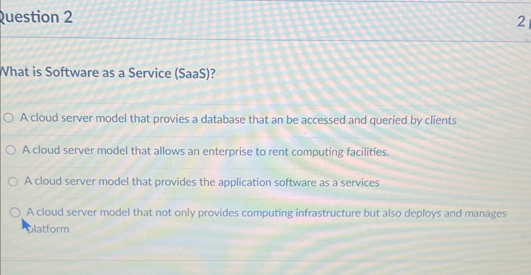 Ruestion 2 What is Software as a Service ( SaaS )