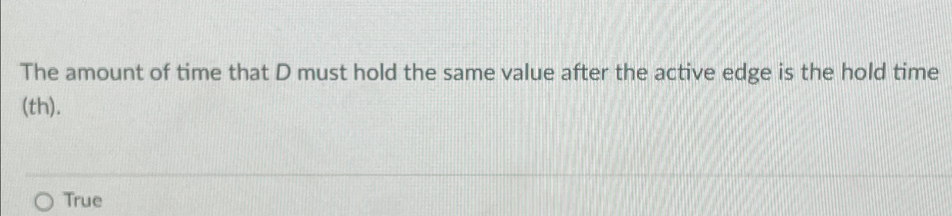 The amount of time that D must hold the same