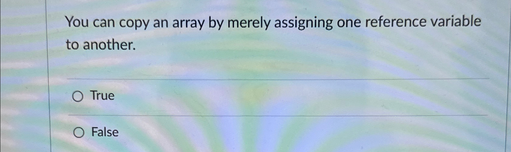 You can copy an array by merely assigning one