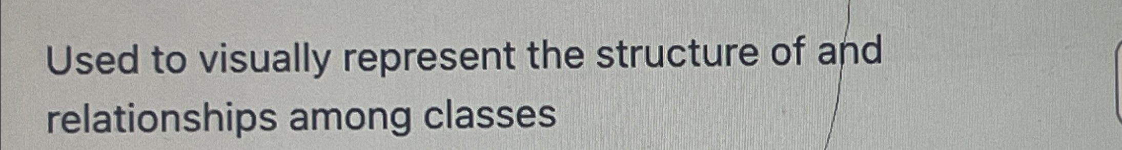 Used to visually represent the structure of and