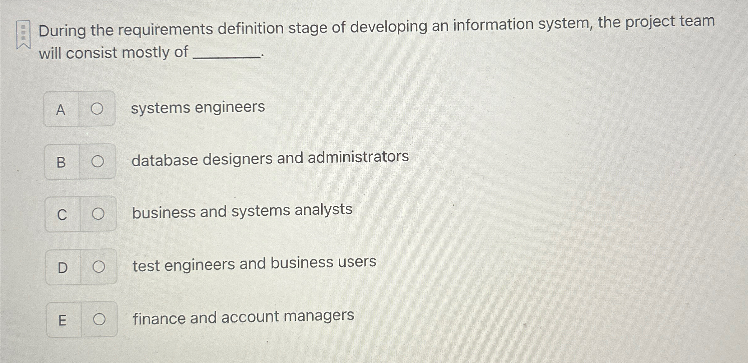During the requirements definition stage of