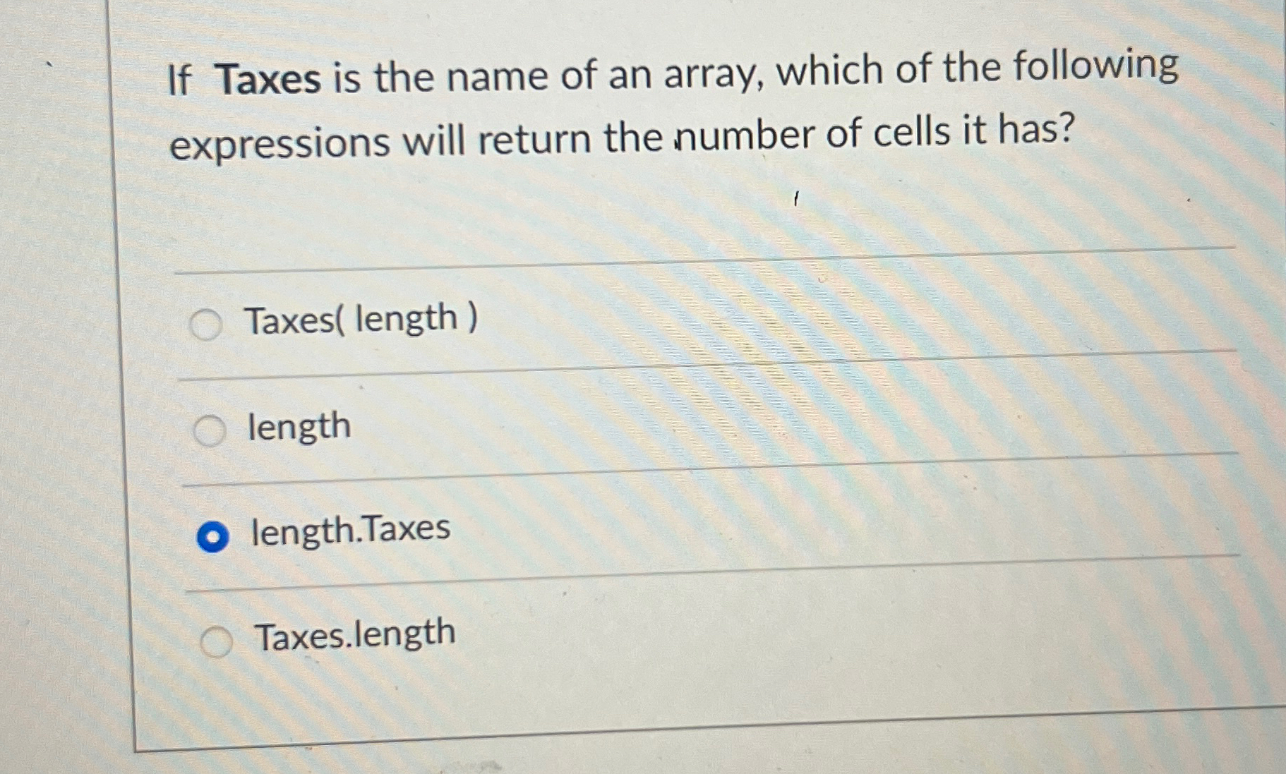 If Taxes is the name of an array, which of the