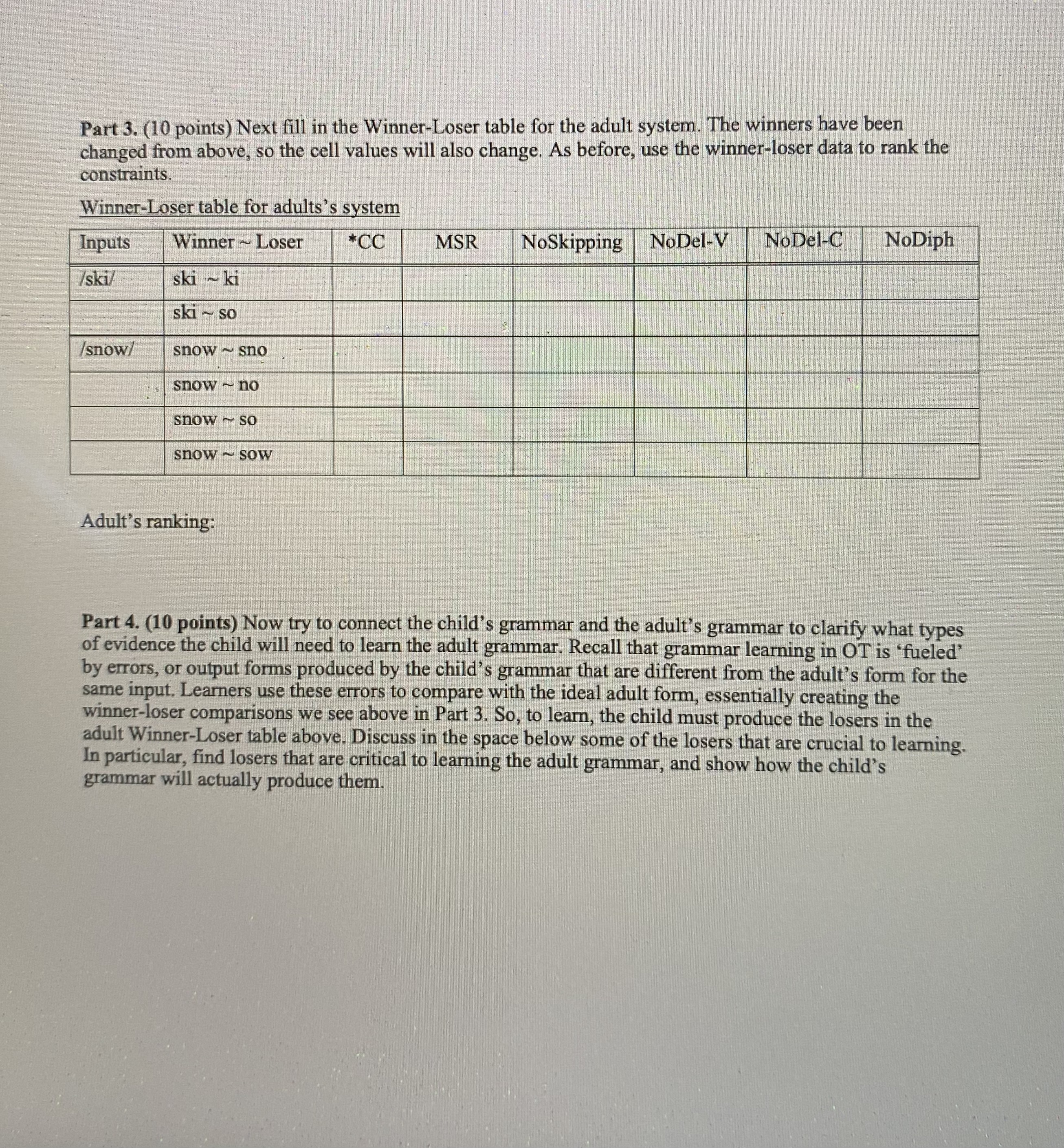 Part 3 . ( 1 0 points ) Next fill in the Winner -