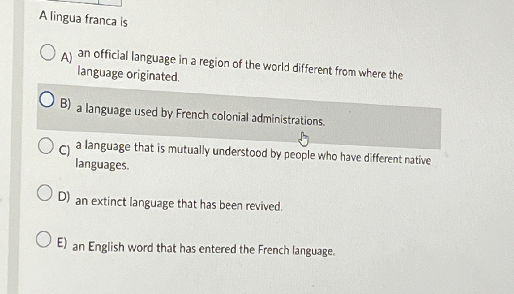A lingua franca is A ) an official language in a