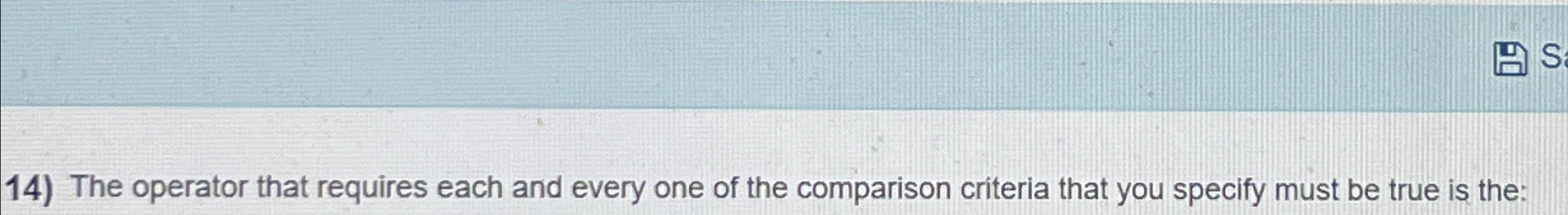 The operator that requires each and every one of