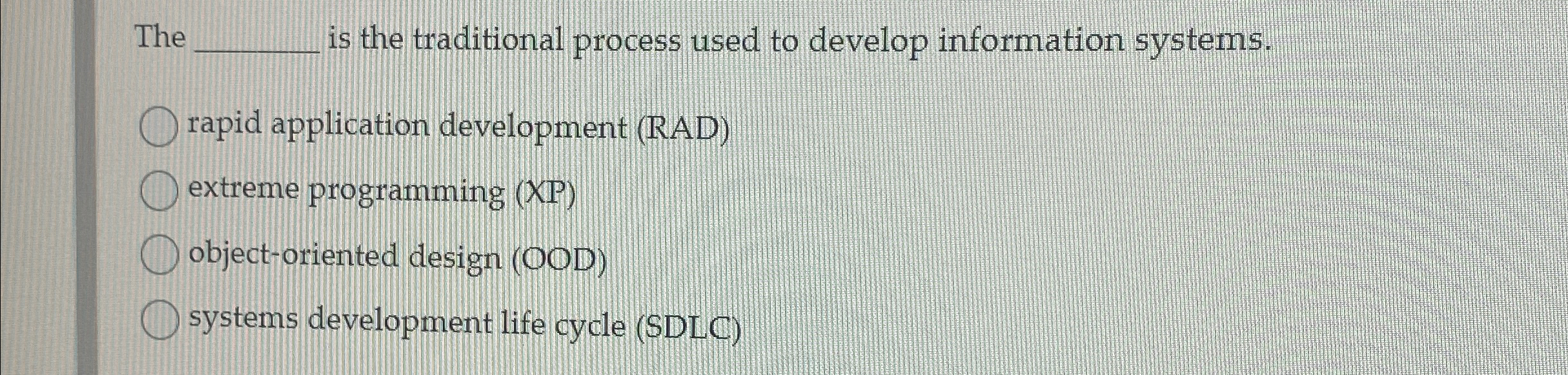 The is the traditional process used to develop