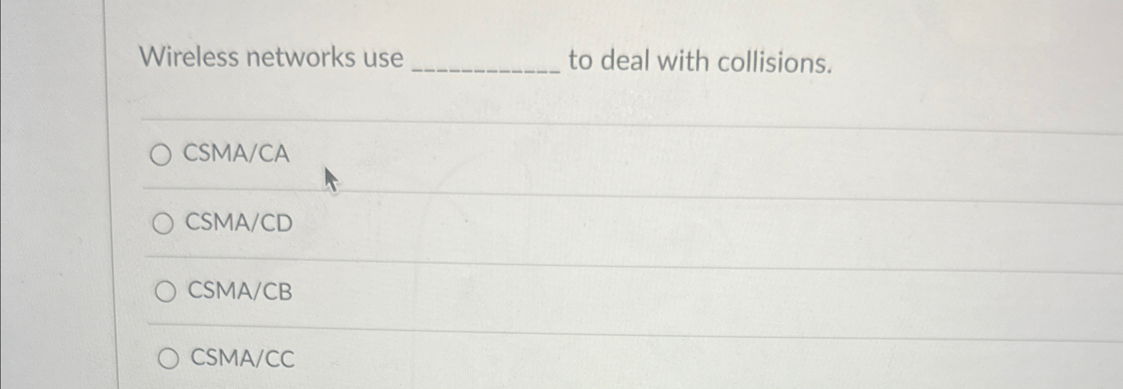 Wireless networks use to deal with collisions.