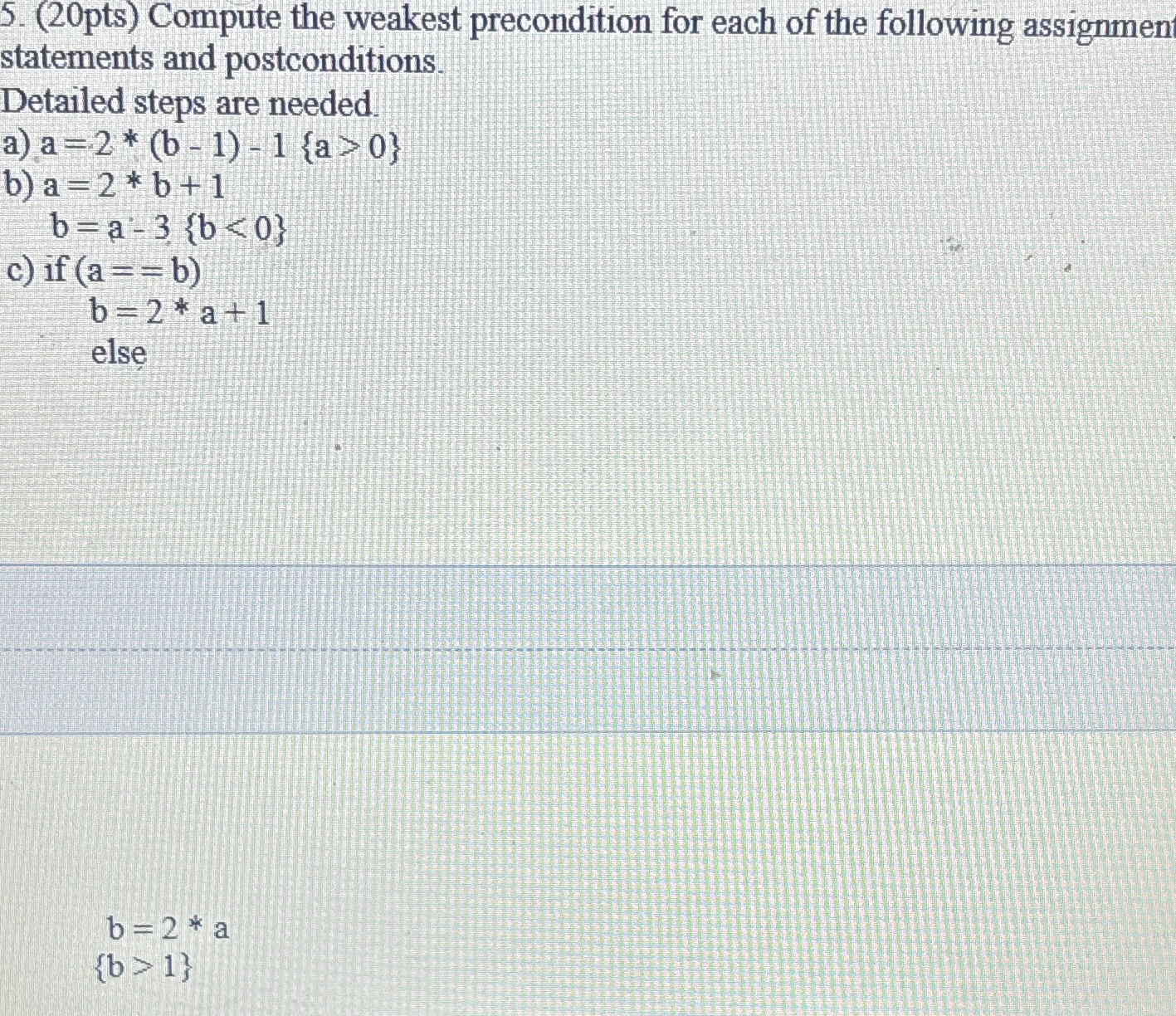 ( 2 0 pts ) Compute the weakest precondition for