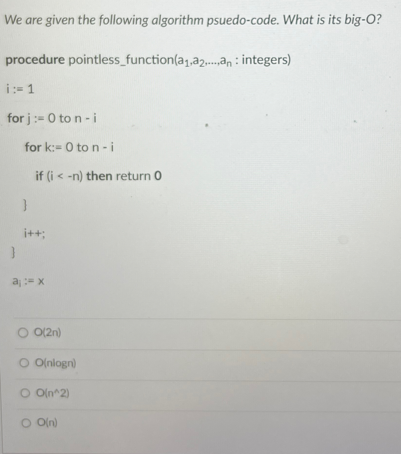 We are given the following algorithm psuedo -