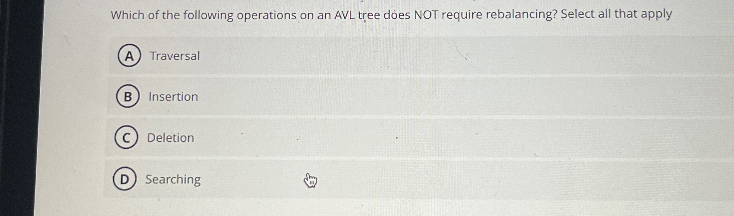 Which of the following operations on an AVL tree