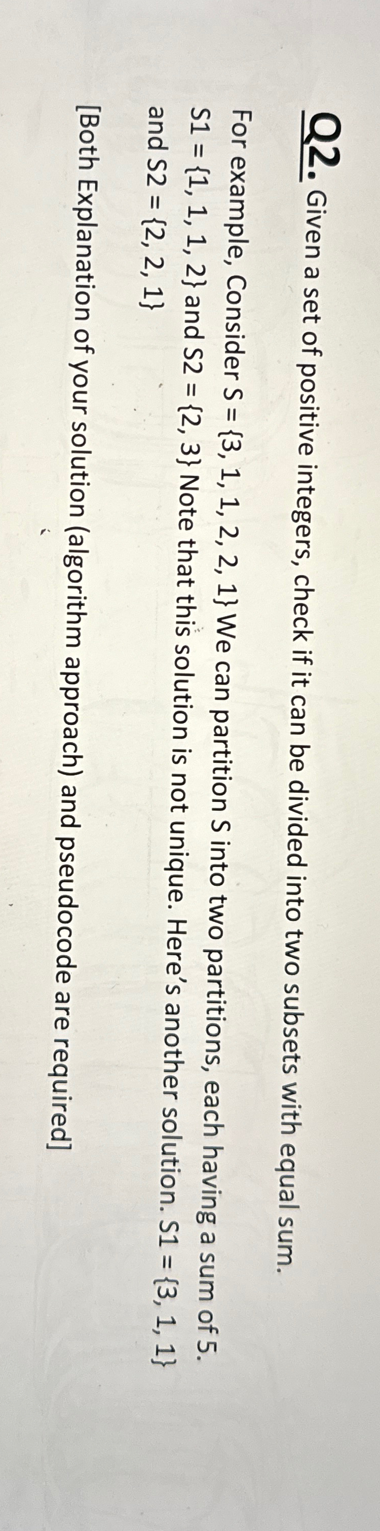 Q 2 . Given a set of positive integers, check if