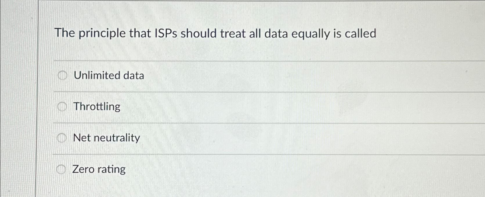 The principle that ISPs should treat all data