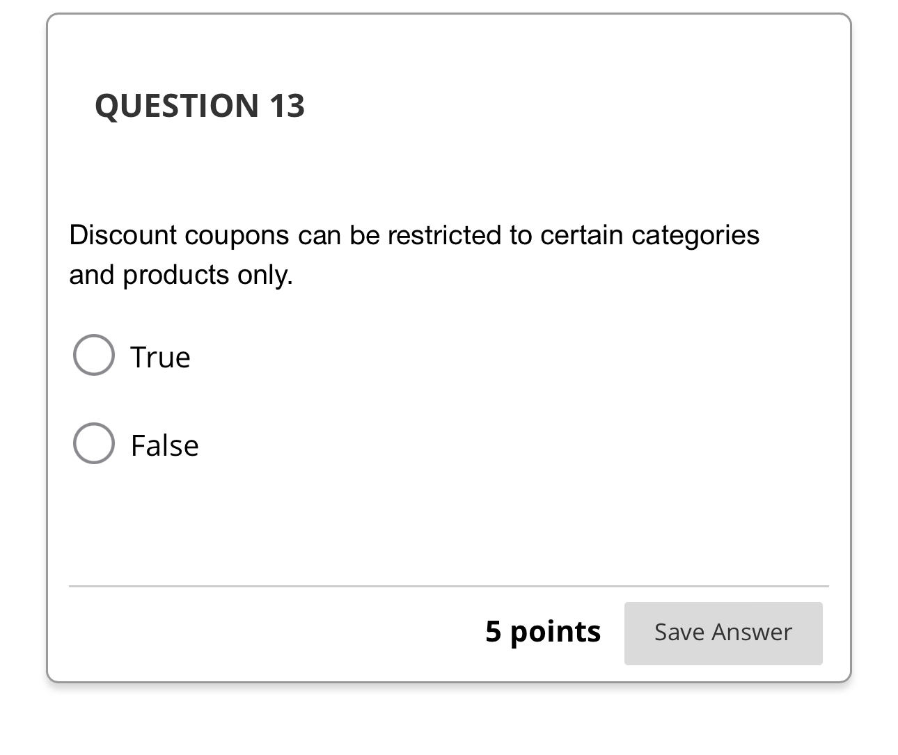 QUESTION 1 3 Discount coupons can be restricted
