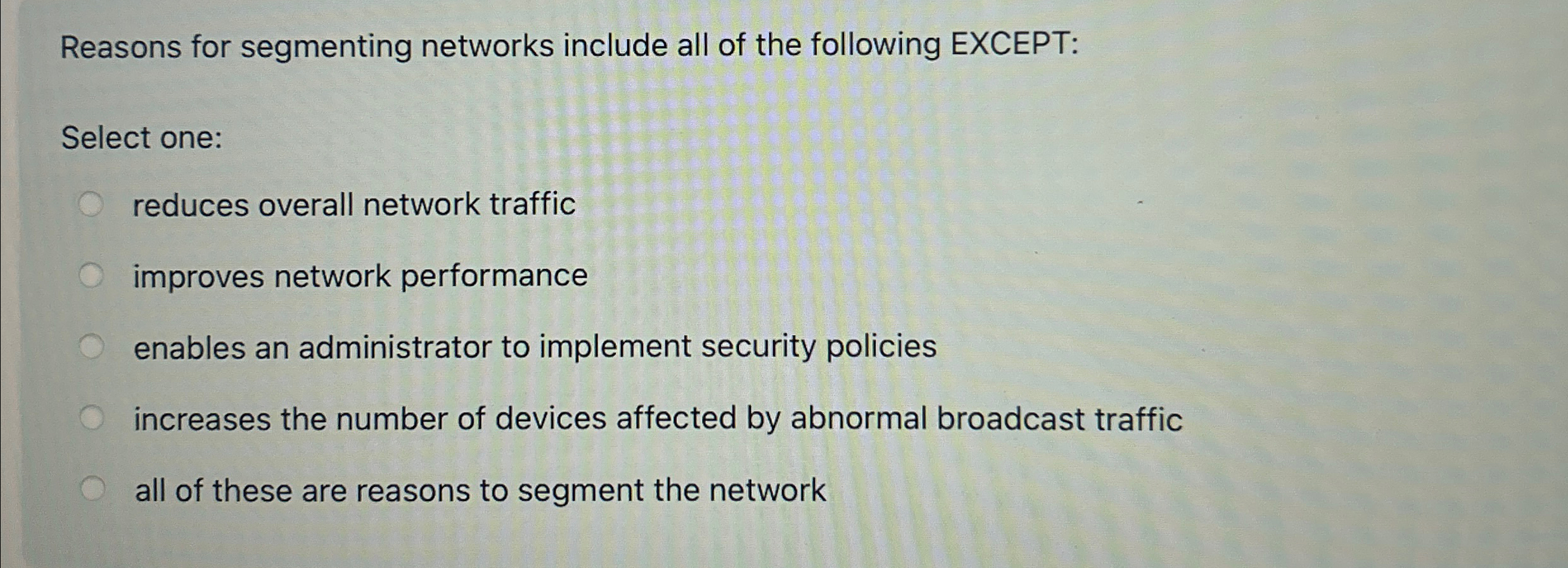 Reasons for segmenting networks include all of