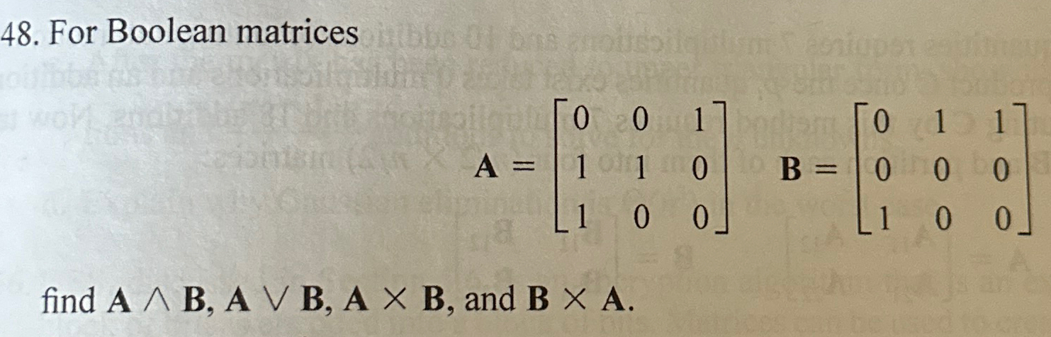 For Boolean matrices A = [ 0 0 1 1 1 0 1 0 0 ] ,
