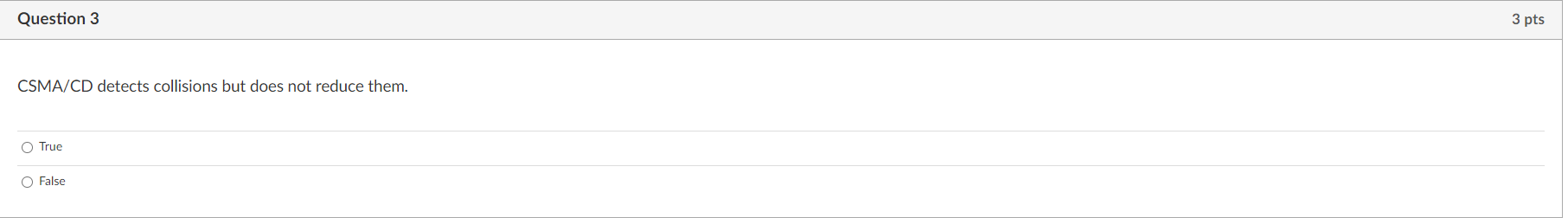 Question 3 CSMA / CD detects collisions but does