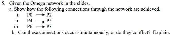 Given the Omega network in the slides, a . Show