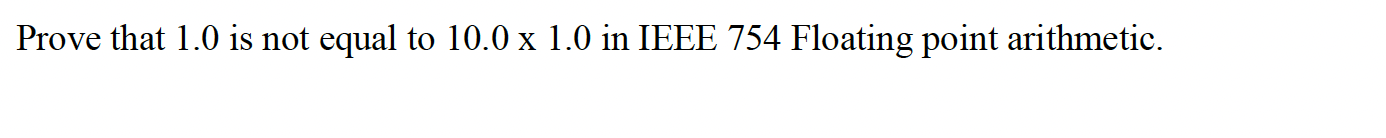 Prove that 1 . 0 is not equal to 1 0 . 0 1 . 0 in