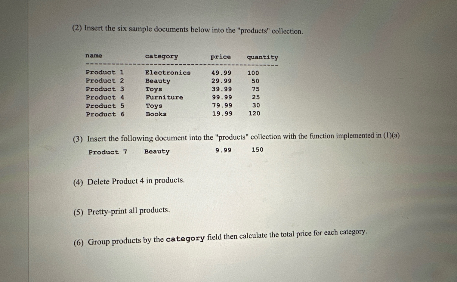 Q . 9 MongoDB ( 2 0 points ) For the products