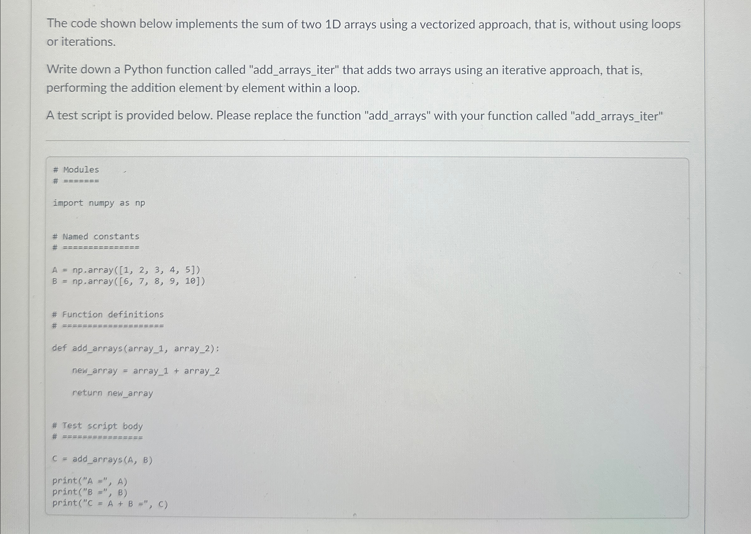 The code shown below implements the sum of two 1