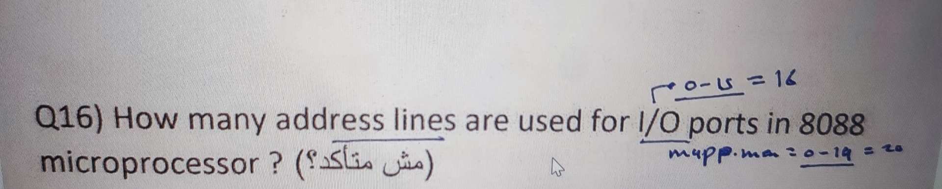 Q 1 6 ) How many address lines are used fo ? 0