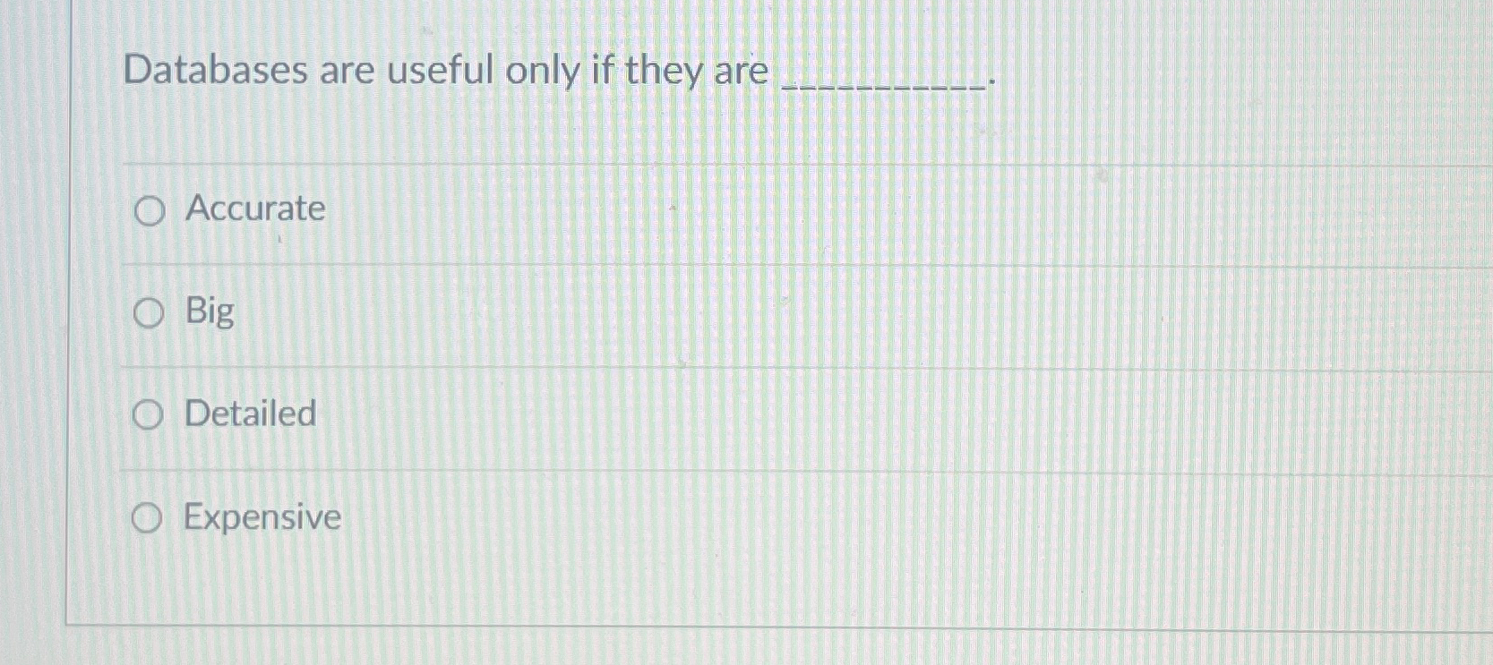 Databases are useful only if they are Accurate
