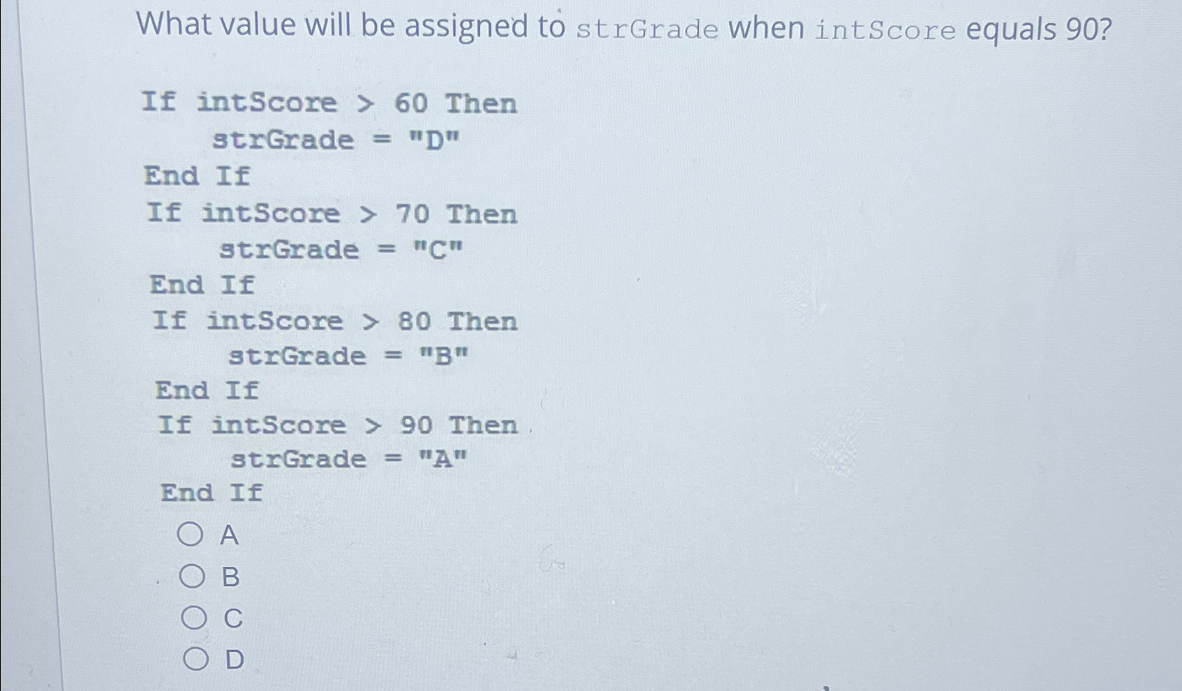What value will be assigned to strGrade when