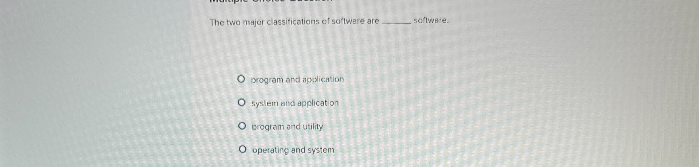 The two major classifications of software are