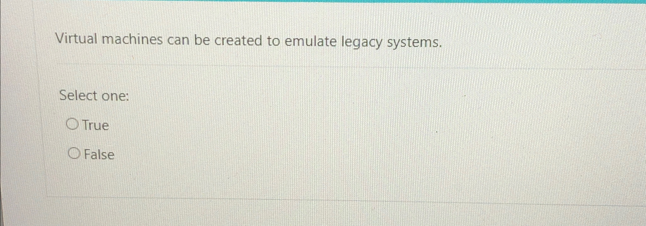 Virtual machines can be created to emulate legacy