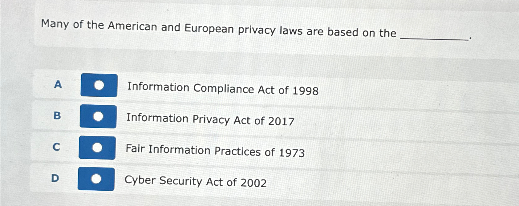 Many of the American and European privacy laws