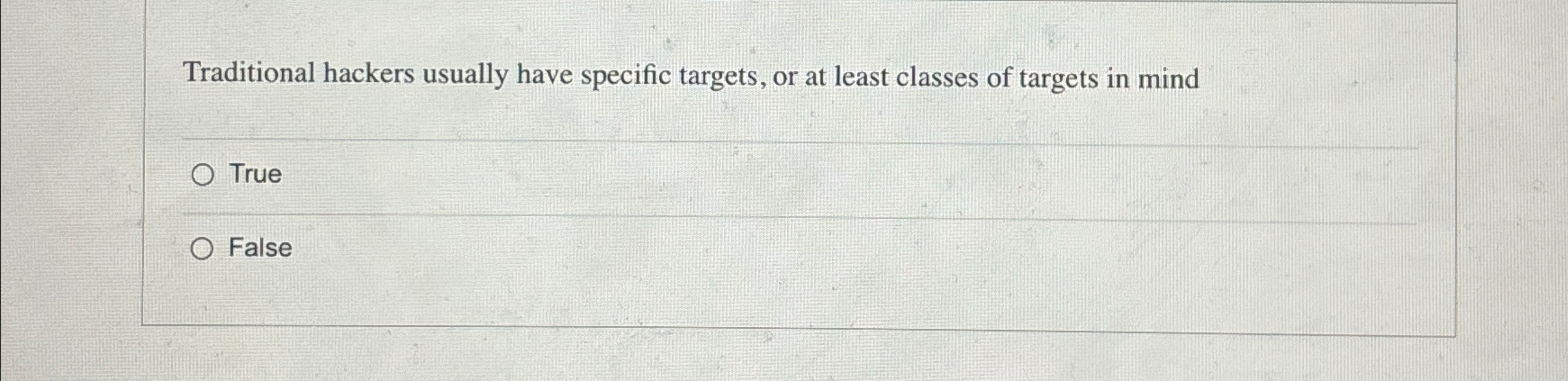 Traditional hackers usually have specific