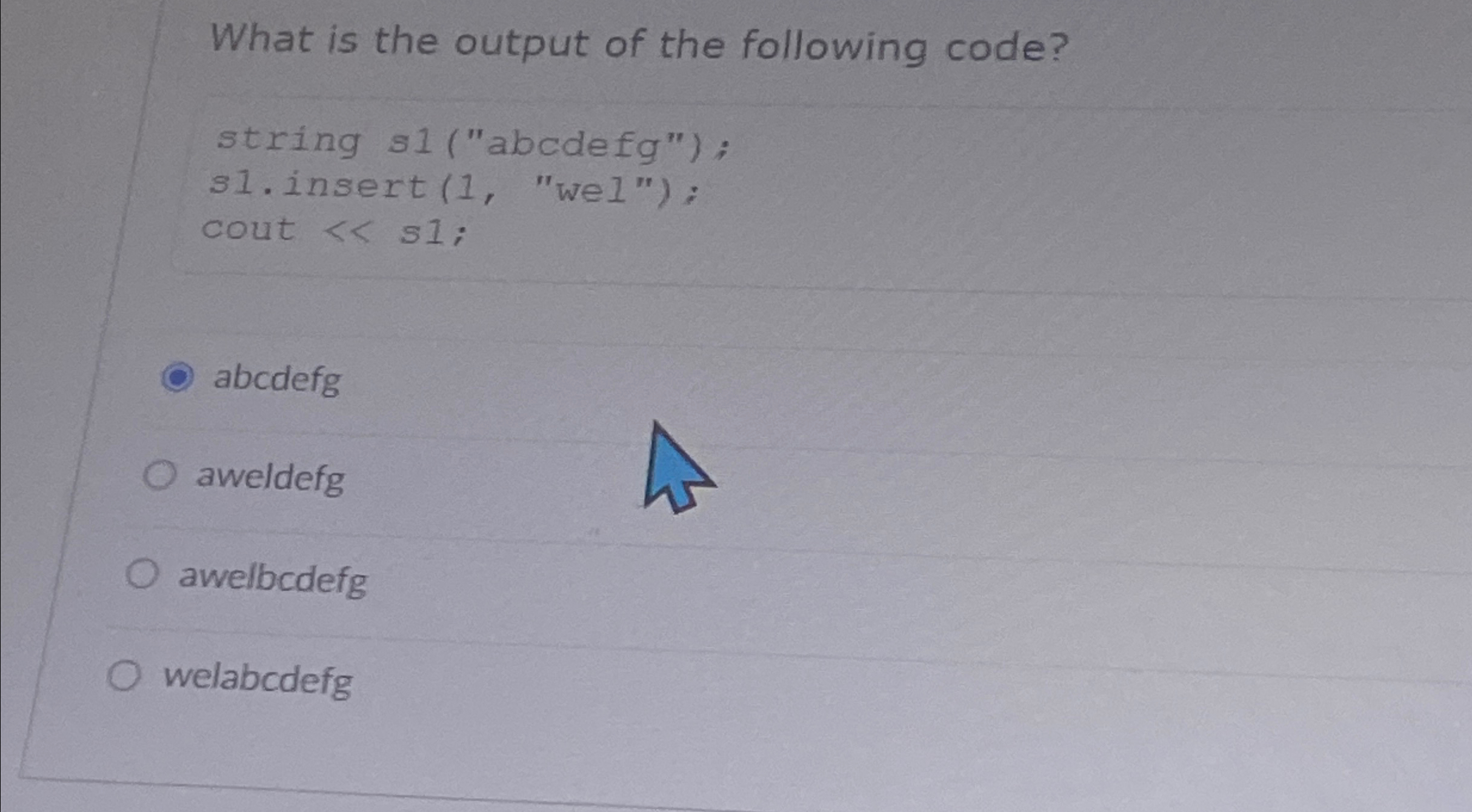 What is the output of the following code? string