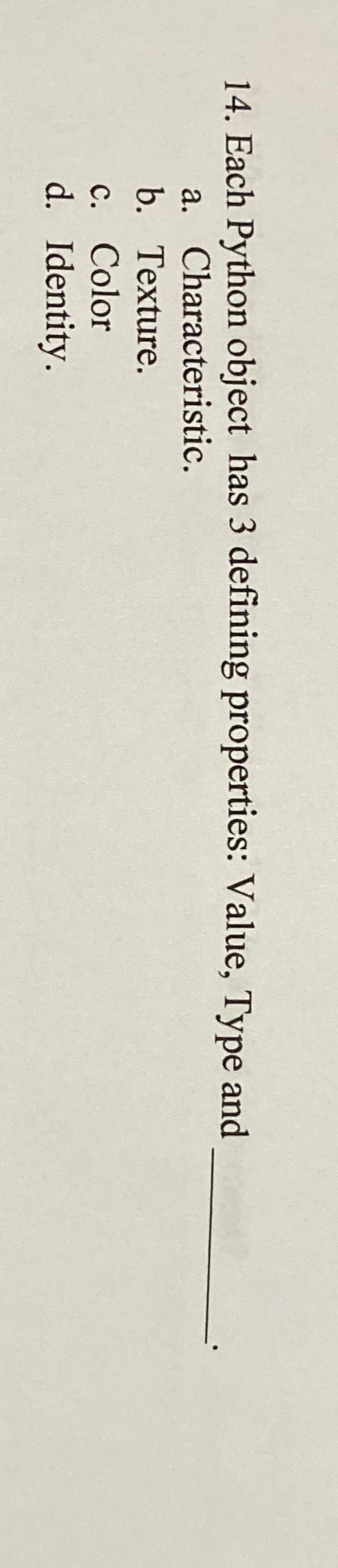 Each Python object has 3 defining properties: