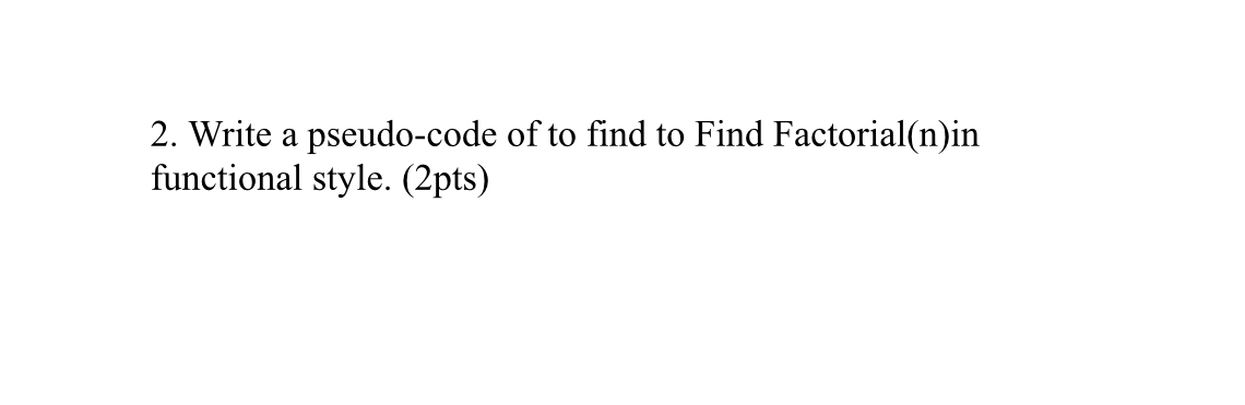 Write a pseudo - code of to find to Find